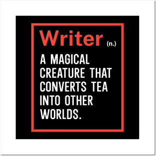 Writer A magical creature that converts tea into other worlds Posters and Art